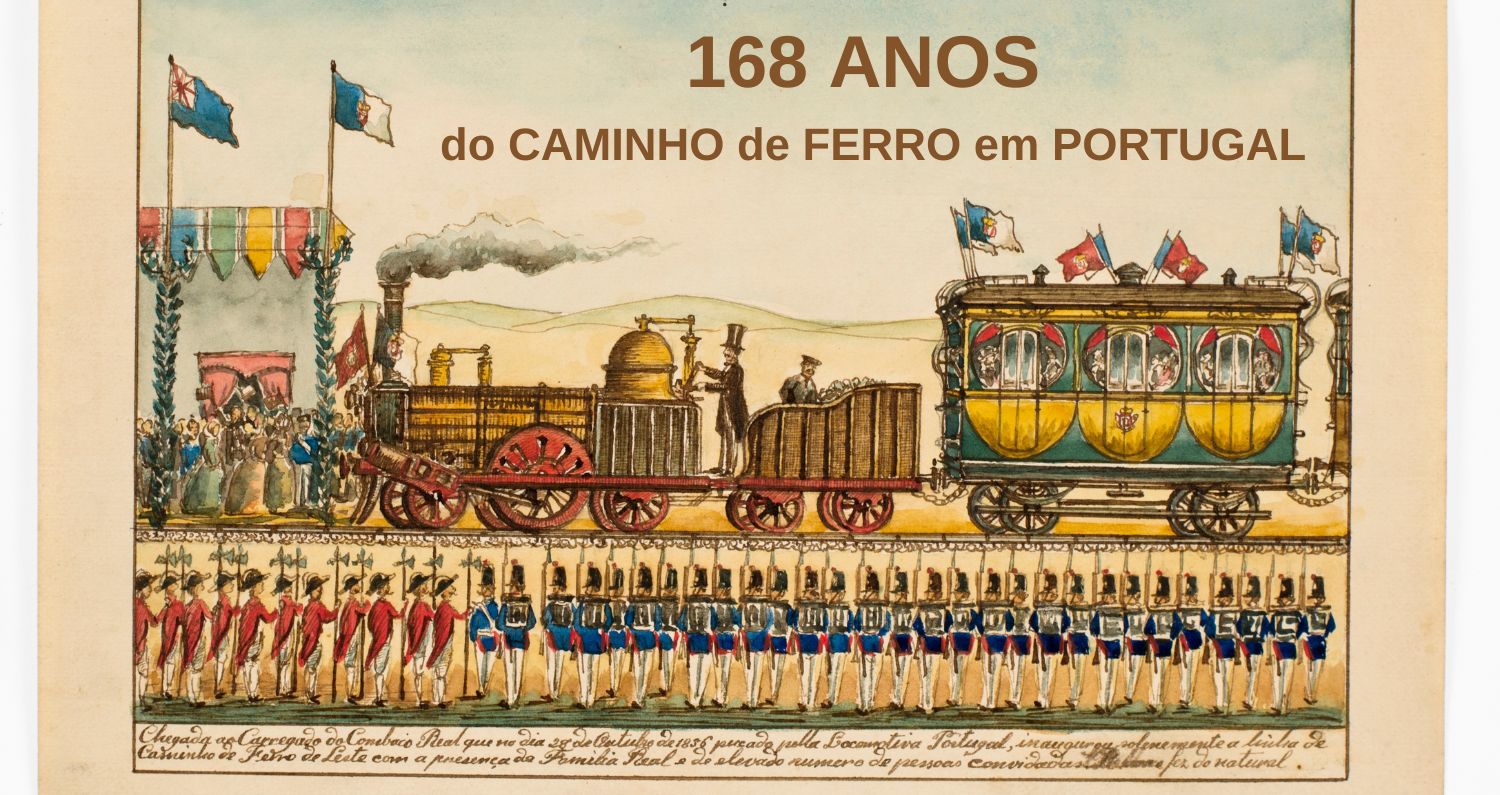 168 ANOS do Caminho de Ferro em Portugal